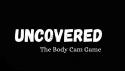 Uncovered - The Body Cam Game
